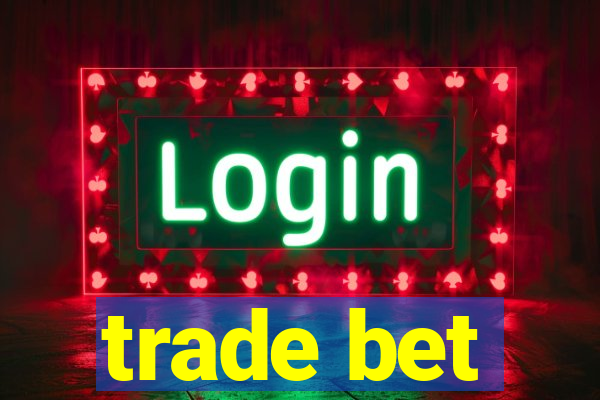 trade bet
